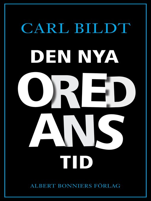 Titeldetaljer för Den nya oredans tid av Carl Bildt - Tillgänglig